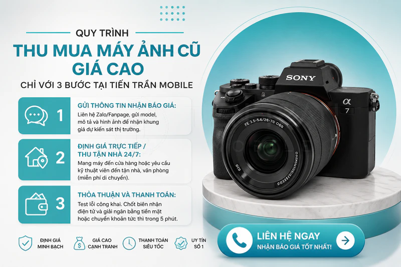 Thu Mua Máy Ảnh Cũ Giá Cao - Không Ép Giá Tại HCM